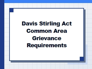 Davis-Stirling Act Common Area Grievance Requirements