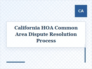 Resolving California Hoa Common Area Disputes