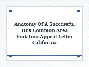 Anatomy of a Successful California Hoa Violation Appeal