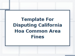 Template for Disputing California Hoa Common Area Fines